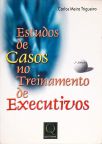 Estudos de Casos no Treinamento de Executivos