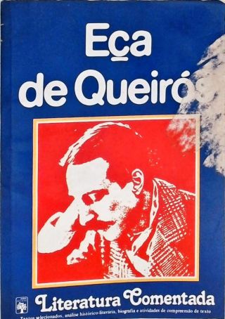 Literatura Comentada - Eça de Queirós