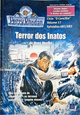 Perry Rhodan - Terror dos Inatos - Ciclo O Concilio - Vol. 17