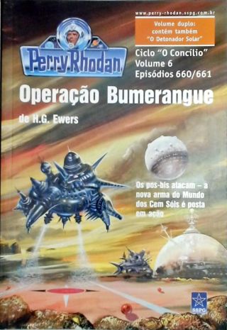 Perry Rhodan - Operação Bumerangue - Ciclo O Concílio - Vol. 6