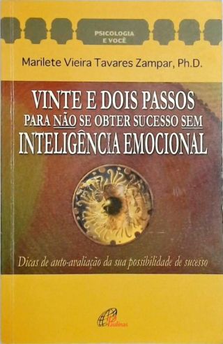 Vinte E Dois Passos Para Não Se Obter Sucesso Sem Inteligência Emocional