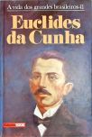 A Vida Dos Grandes Brasileiros - Euclides Cunha