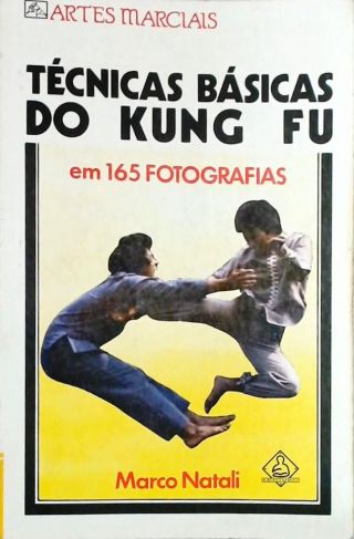 Técnicas Básicas do Kung Fu em 165 Fotografias