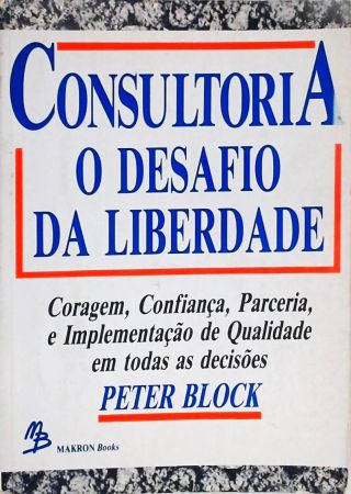 Consultoria: O Desafio Da Liberdade