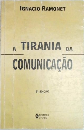 A Tirania Da Comunicação