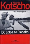 Do Golpe Ao Planalto