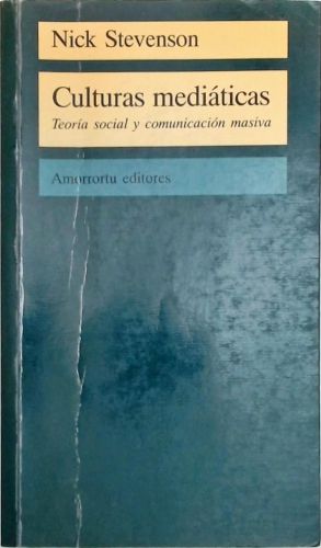 Culturas Mediaticas - Teoria Social Y Comunicacion Masiva