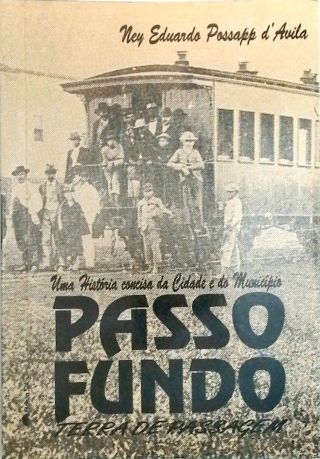 Uma História Concisa da Cidade e do Município - Passo Fundo