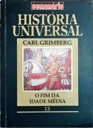 História Universal - O Fim da Idade Média