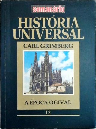 História Universal - A Época Ogival