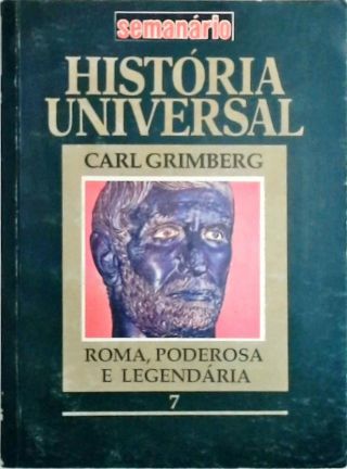 História Universal - Roma Poderosa e Legendária