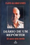 Diário De Um Repórter - 50 Anos Sem Medo