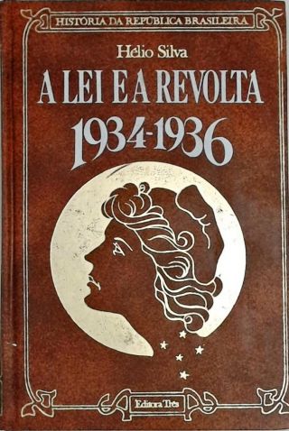 A Lei e a Revolta 1934-1936