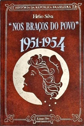 Nos Braços do Povo (1951-1954)