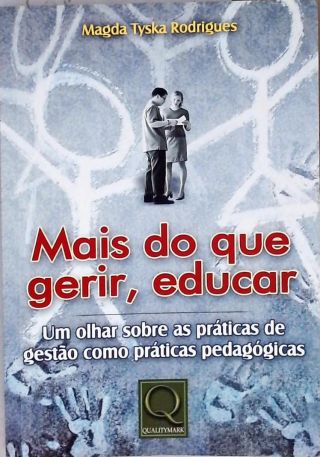 Mais Do Que Gerir Educar