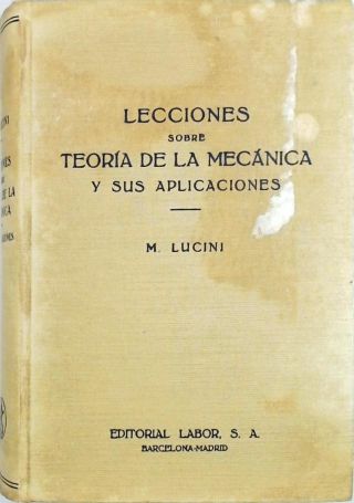 Lecciones Sobre Teoría de la Mecánica y sus Aplicaciones