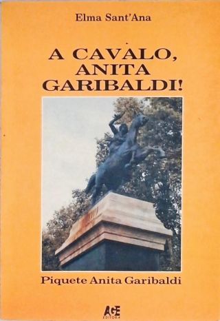 A Cavalo, Anita Garibaldi!