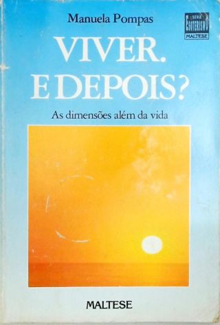 Viver. E Depois - As dimensões além da vida