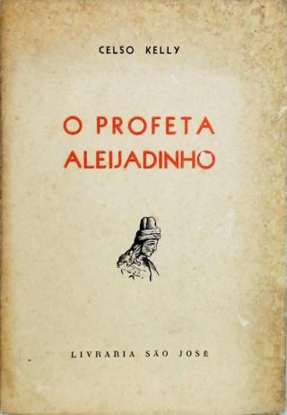 O Profeta Aleijadinho