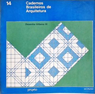 Cadernos Brasileiros de Arquitetura - Desenhos Urbano III - Vol. 14