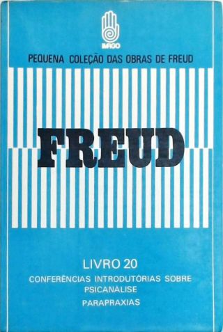 Freud - Conferências Introdutórias sobre Psicanálise - Parapraxias