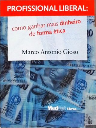 Profissional Liberal - COmo Ganhar mais Dinheiro de Forma Ética