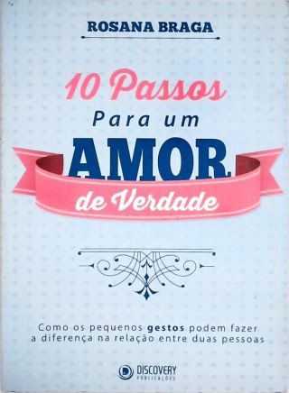 10 Passos Para Um Amor de Verdade