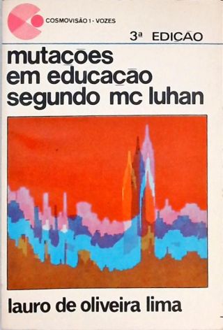 Mutações em Educação Segundo Mc Luhan