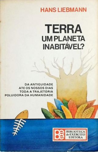 Terra, Um Planeta Inabitável