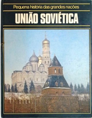 Pequena História das Grandes Nações - União Soviética