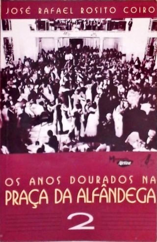 Os Anos Dourados Na Praça Da Alfândega - Vol 2