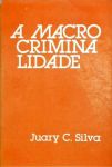 A Macro Criminalidade