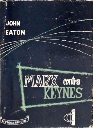 Marx Contra Keynes