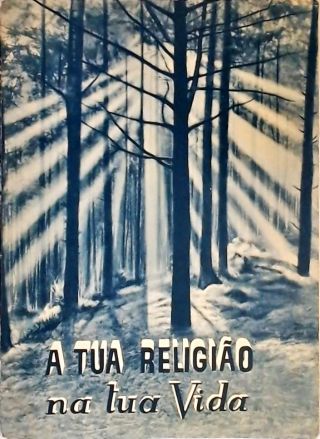 A Tua Religião na Tua Vida