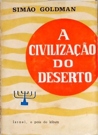 A Civilização Do Deserto