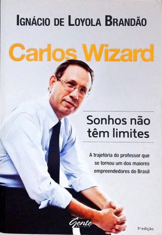 Carlos Wizard - Sonhos Não Têm Limites