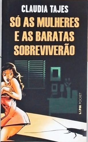 Só As Mulheres E As Baratas Sobreviverão