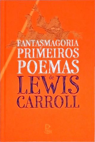 Fantasmagoria e os Primeiros Poemas de Lewis Carroll