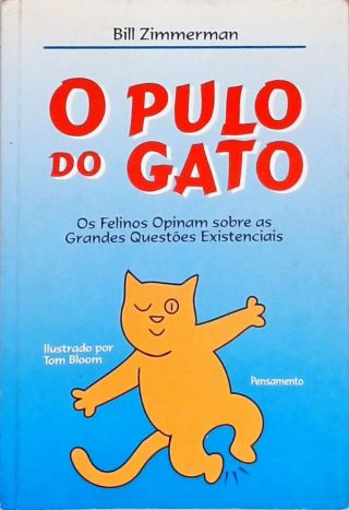 O Pulo do Gato - Os Felinos Opinam Sobre as Grandes Questões Existenciais