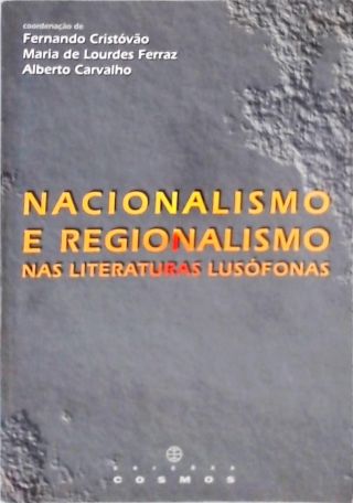 Nacionalismo e Regionalismo nas Literaturas Lusófonas