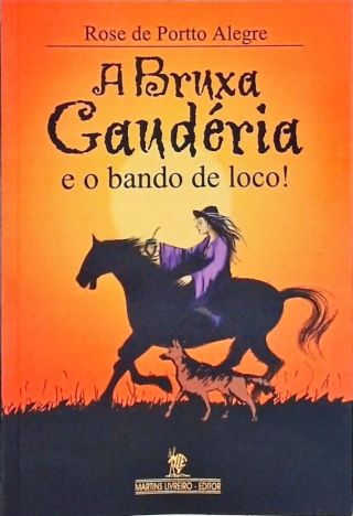 A Bruxa Gaudéria E O Bando De Loco!