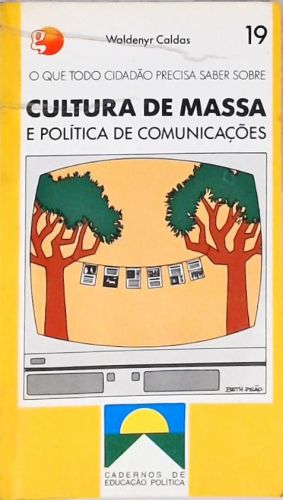 Cultura De Massa E Política De Comunicação