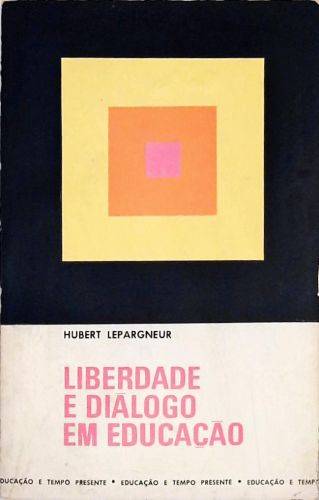 Liberdade e Diálogo em Educação