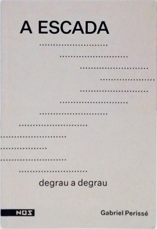 A Escada - Degrau a Degrau