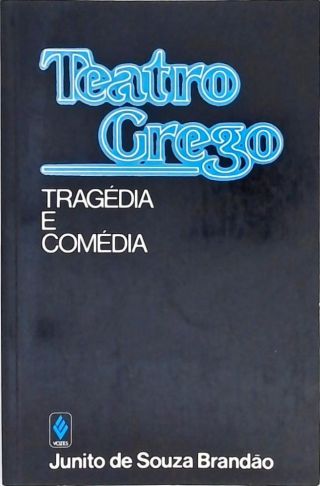 Teatro Grego - Tragédia E Comédia