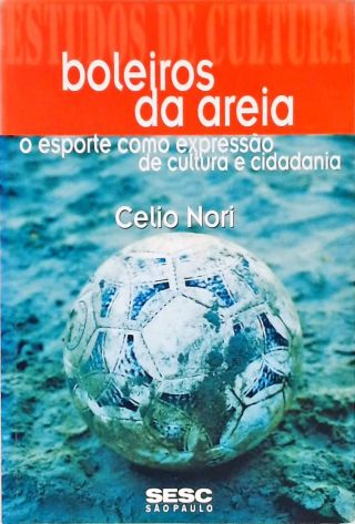 Boleiros da Areia - O Esporte como Expressão de Cultura e Cidadania