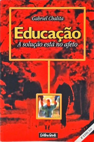 Educação - A Solução Está No Afeto