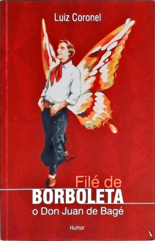 Filé de Borboleta - O Don Juan de Bagé