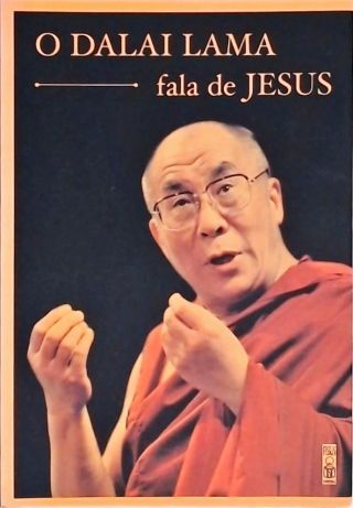 O Dalai Lama Fala De Jesus