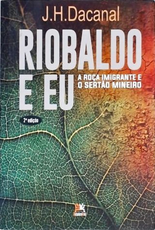 Riobaldo e Eu - A Roça Imigrante e o Sertão Mineiro